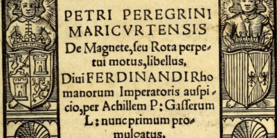 Petri Peregrini Maricurtensis De magnete, seu, Rota perpetui motus, libellus